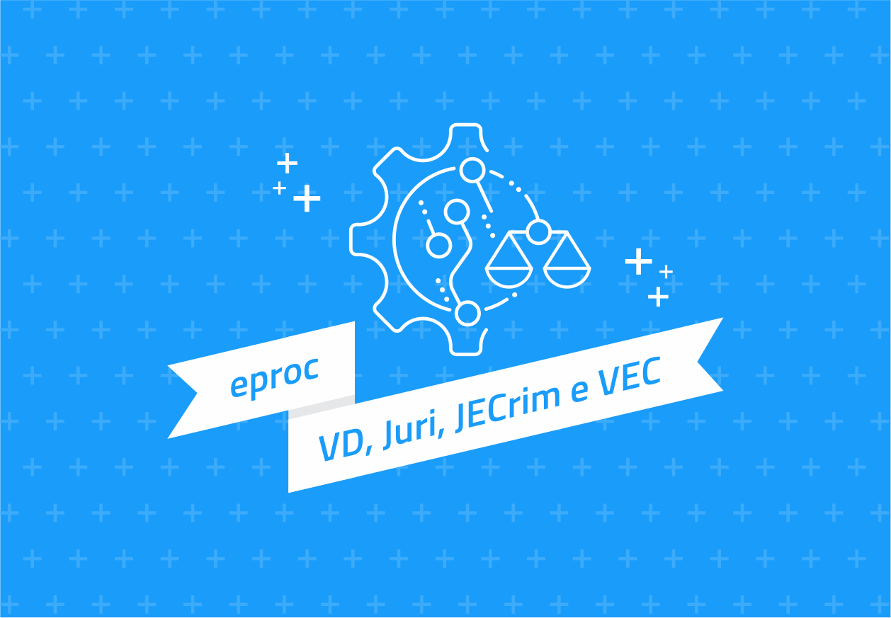 Eproc - Júri, VD, JECRIM, VECs, VEPMA (POA)