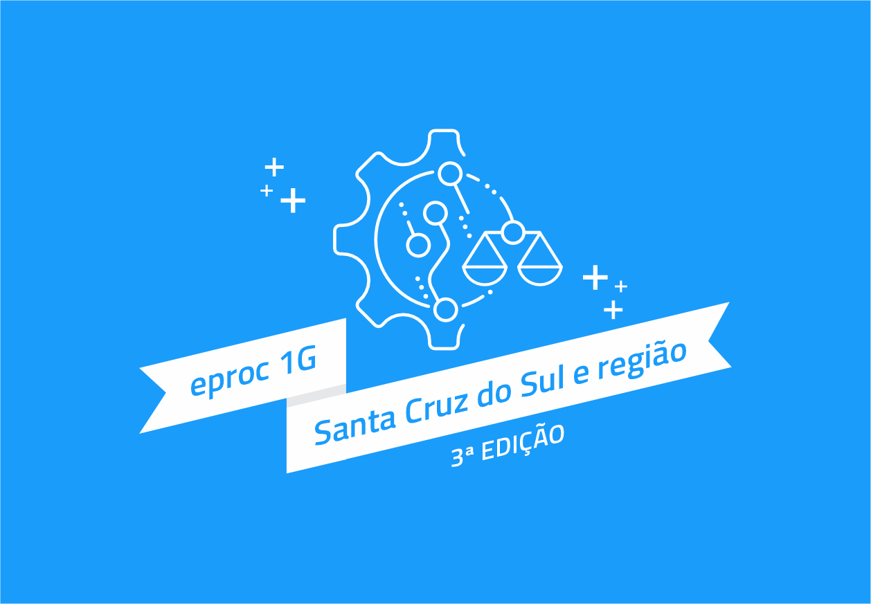 eproc 1g - 3ª edição - Santa Cruz do Sul e região
