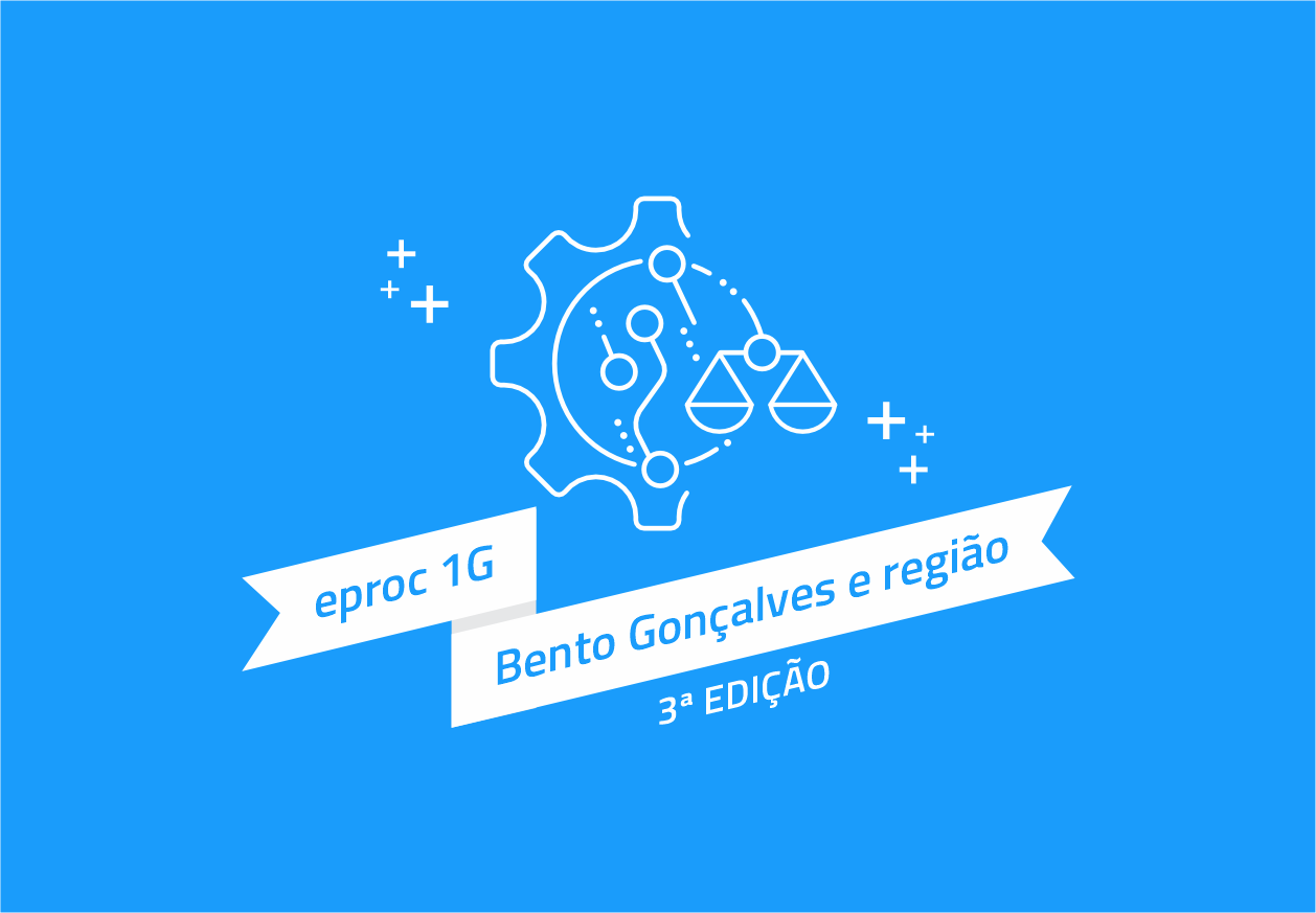 eproc 1g - 3ª edição - Bento Gonçalves e região