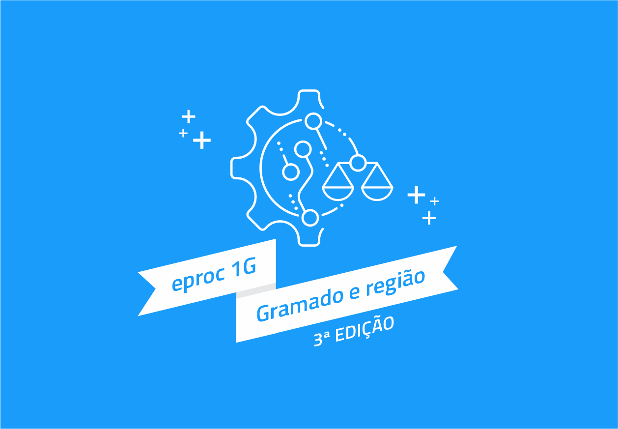 eproc 1g - 3ª edição - Gramado e região