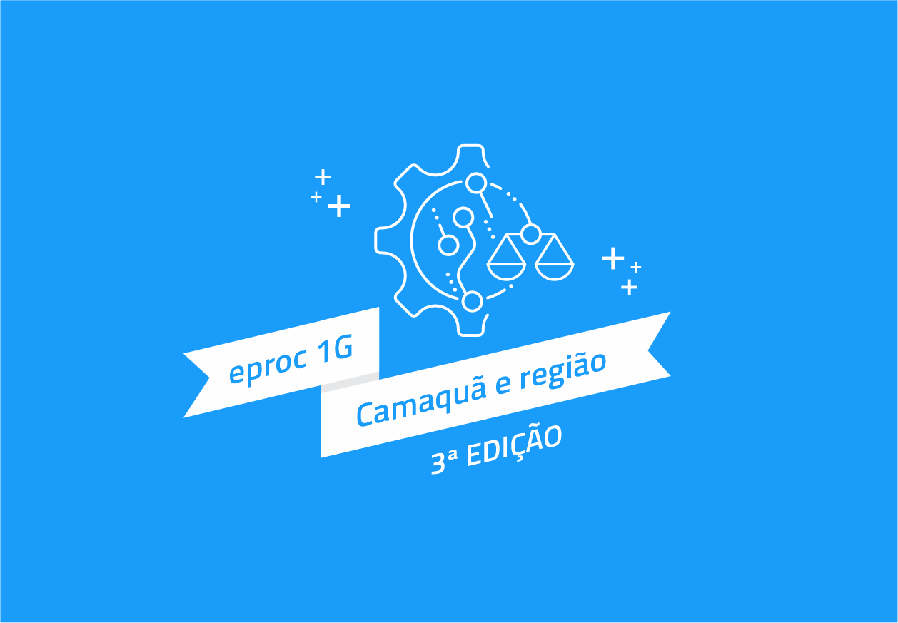 eproc 1g - 3ª edição - Camaquã  e região