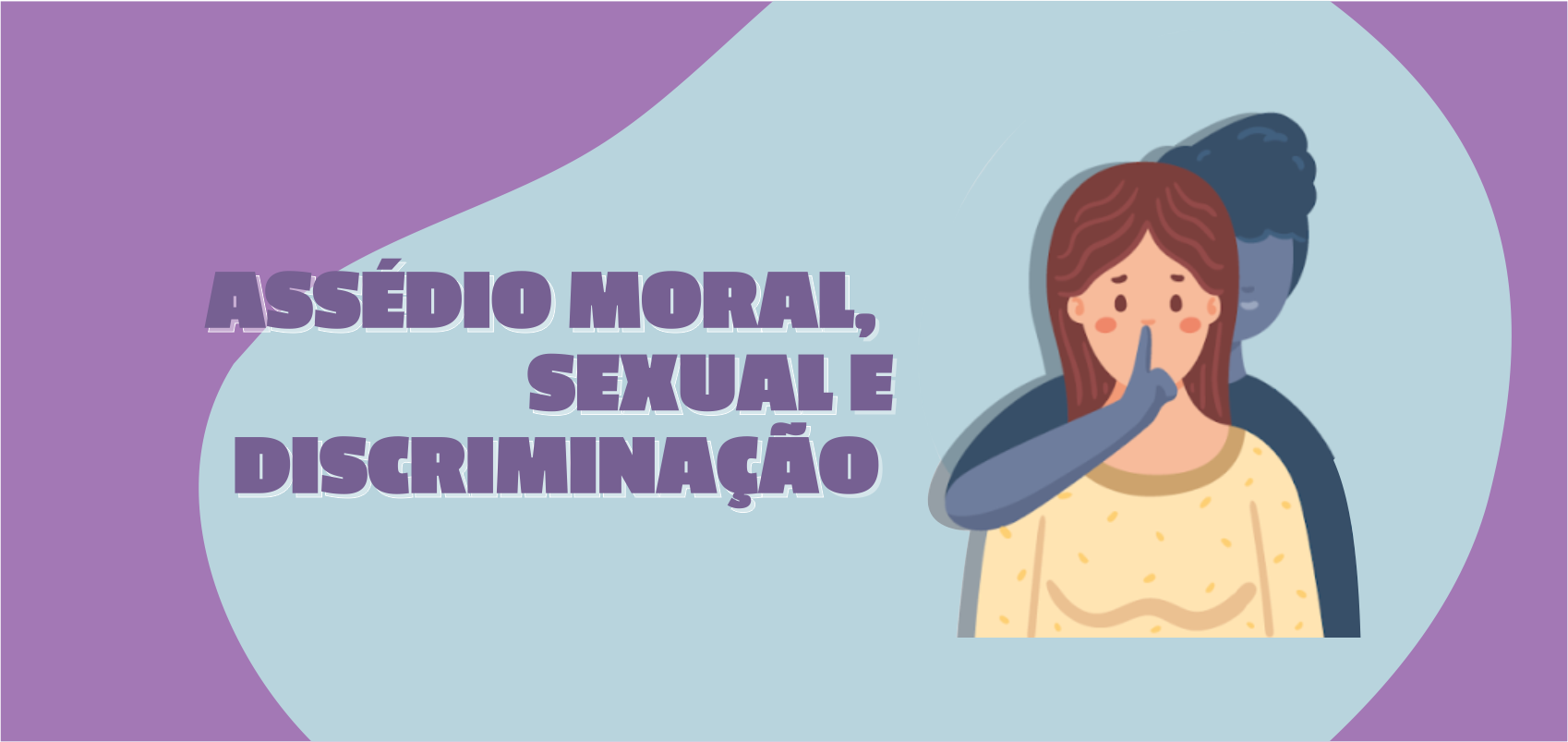 Assédio Moral, Sexual e Discriminação